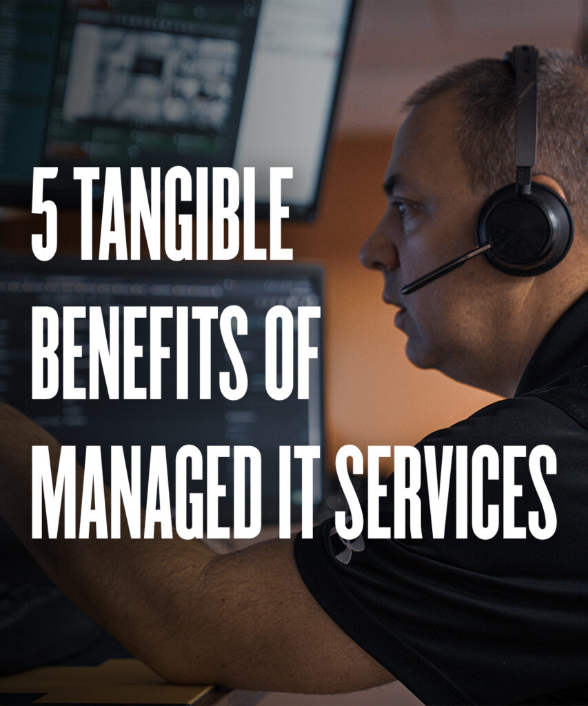 Five Tangible Benefits of Managed IT Services